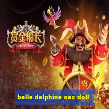 belle delphine sex doll